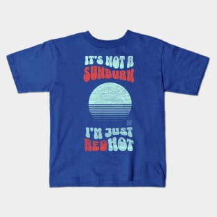 it's Not a Sunburn Kids T-Shirt